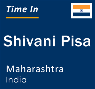 Current local time in Shivani Pisa, Maharashtra, India