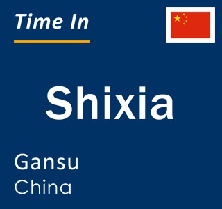 Current local time in Shixia, Gansu, China