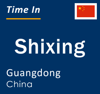 Current local time in Shixing, Guangdong, China