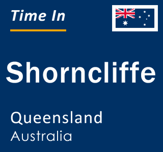 Current local time in Shorncliffe, Queensland, Australia