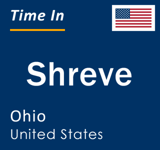 Current local time in Shreve, Ohio, United States