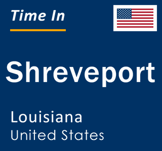 Current local time in Shreveport, Louisiana, United States