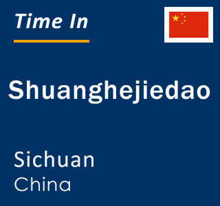 Current local time in Shuanghejiedao, Sichuan, China