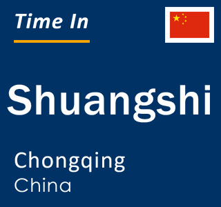 Current local time in Shuangshi, Chongqing, China