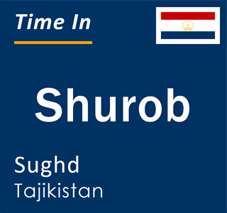 Current local time in Shurob, Sughd, Tajikistan