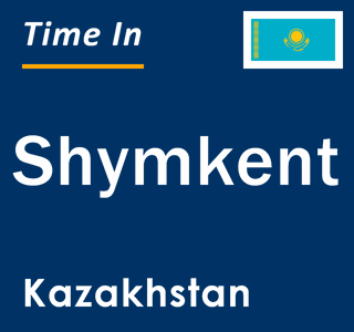 Current local time in Shymkent, Kazakhstan