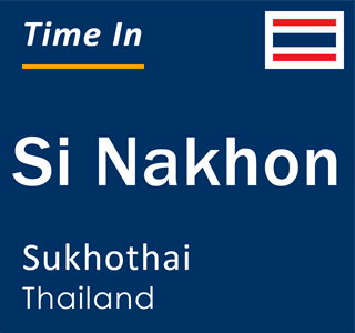 Current local time in Si Nakhon, Sukhothai, Thailand