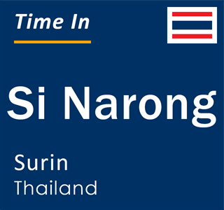 Current local time in Si Narong, Surin, Thailand