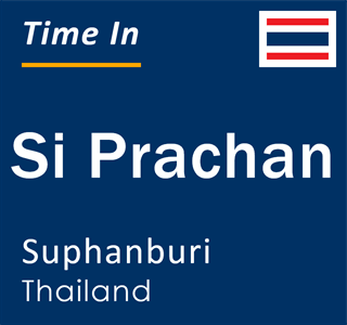 Current local time in Si Prachan, Suphanburi, Thailand