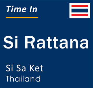 Current local time in Si Rattana, Si Sa Ket, Thailand