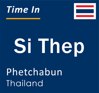 Current local time in Si Thep, Phetchabun, Thailand