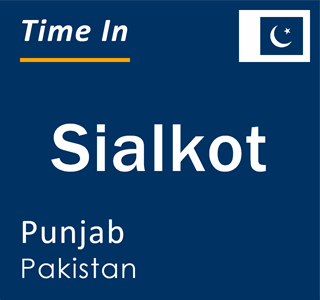 Current local time in Sialkot, Punjab, Pakistan