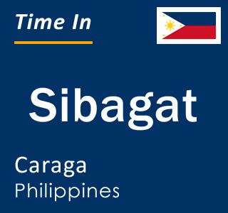 Current local time in Sibagat, Caraga, Philippines