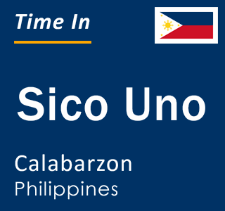 Current local time in Sico Uno, Calabarzon, Philippines