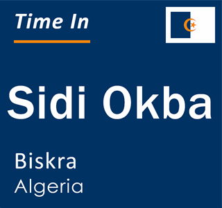 Current local time in Sidi Okba, Biskra, Algeria