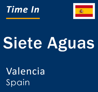 Current local time in Siete Aguas, Valencia, Spain