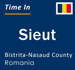 Current local time in Sieut, Bistrita-Nasaud County, Romania