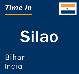 Current local time in Silao, Bihar, India