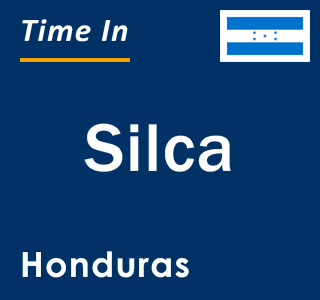 Current local time in Silca, Honduras