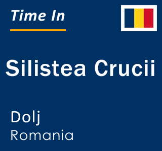 Current local time in Silistea Crucii, Dolj, Romania