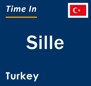 Current local time in Sille, Turkey