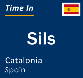 Current local time in Sils, Catalonia, Spain