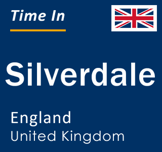 Current local time in Silverdale, England, United Kingdom