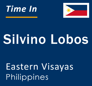 Current local time in Silvino Lobos, Eastern Visayas, Philippines