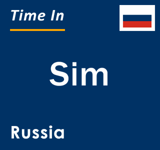 Current local time in Sim, Russia