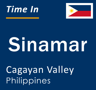 Current local time in Sinamar, Cagayan Valley, Philippines