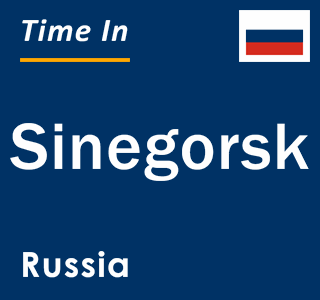 Current local time in Sinegorsk, Russia