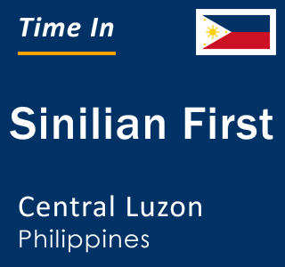 Current local time in Sinilian First, Central Luzon, Philippines