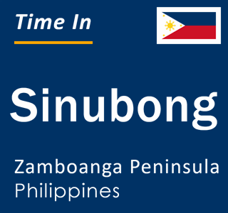 Current local time in Sinubong, Zamboanga Peninsula, Philippines