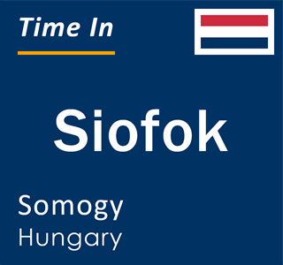 Current local time in Siofok, Somogy, Hungary