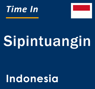 Current local time in Sipintuangin, Indonesia