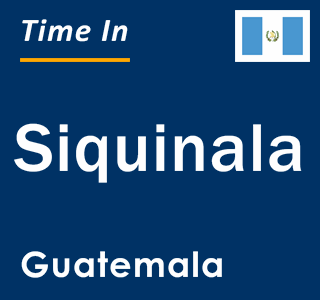 Current local time in Siquinala, Guatemala