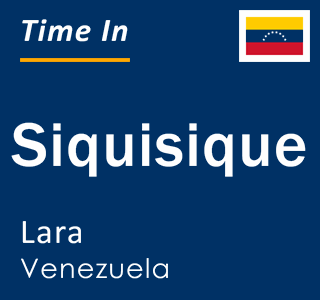 Current local time in Siquisique, Lara, Venezuela