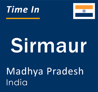 Current local time in Sirmaur, Madhya Pradesh, India