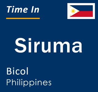 Current local time in Siruma, Bicol, Philippines