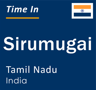 Current local time in Sirumugai, Tamil Nadu, India