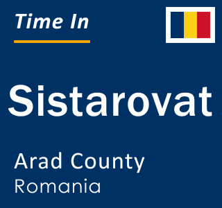 Current local time in Sistarovat, Arad County, Romania