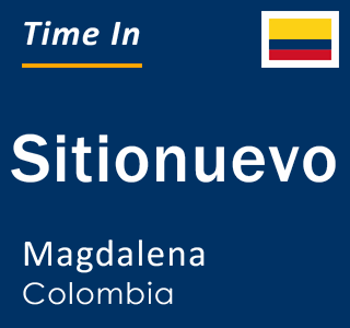 Current local time in Sitionuevo, Magdalena, Colombia