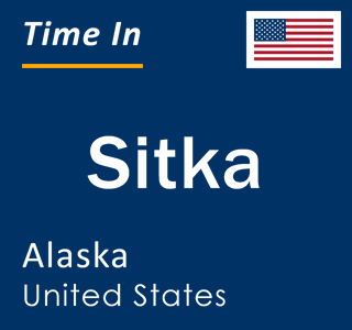 Current local time in Sitka, Alaska, United States