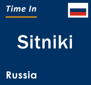 Current local time in Sitniki, Russia