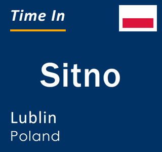 Current local time in Sitno, Lublin, Poland