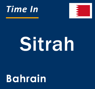 Current local time in Sitrah, Bahrain