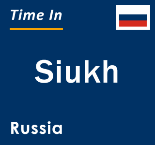 Current local time in Siukh, Russia