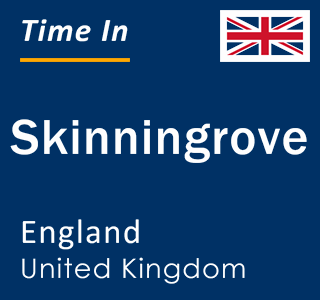 Current local time in Skinningrove, England, United Kingdom