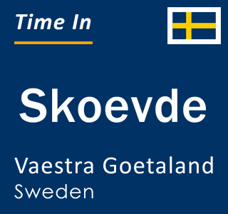 Current local time in Skoevde, Vaestra Goetaland, Sweden