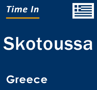 Current local time in Skotoussa, Greece